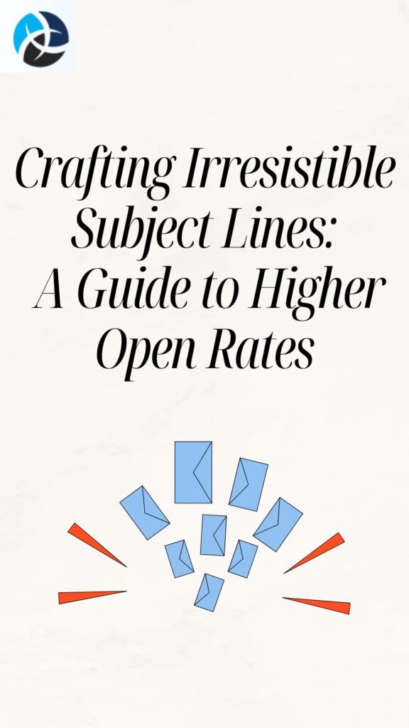 crafting irresistible subject lines a guide to higher open rates